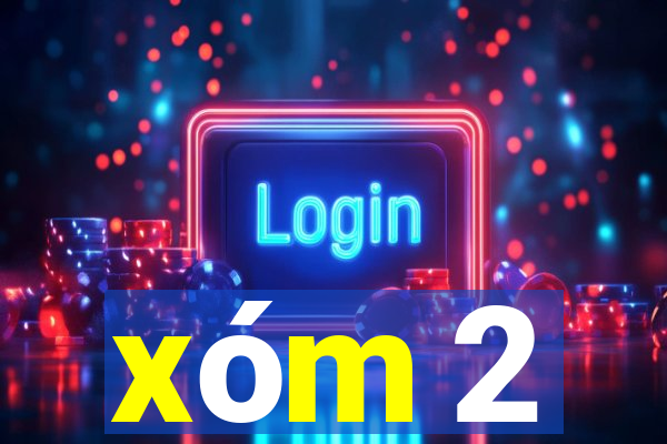 xóm 2