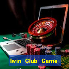 Iwin Club Game Bài Dubai