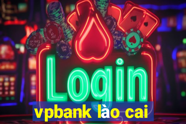 vpbank lào cai