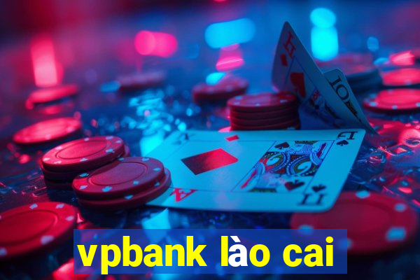 vpbank lào cai