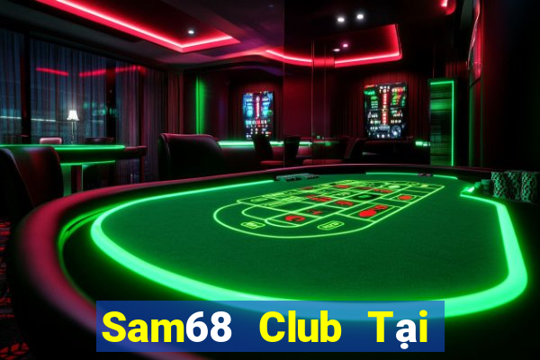 Sam68 Club Tại Game Bài Đổi The