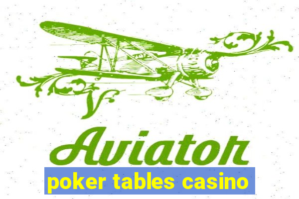 poker tables casino