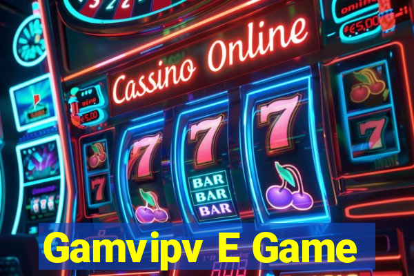 Gamvipv E Game