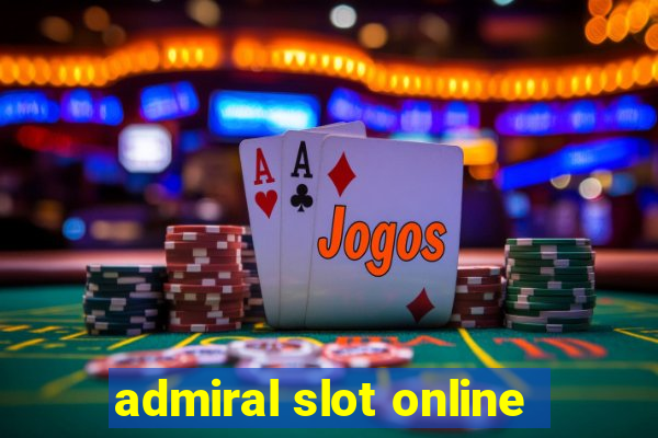 admiral slot online