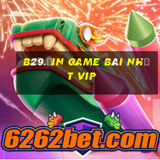 B29.Ưin Game Bài Nhất Vip