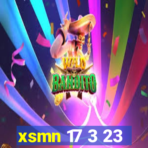 xsmn 17 3 23