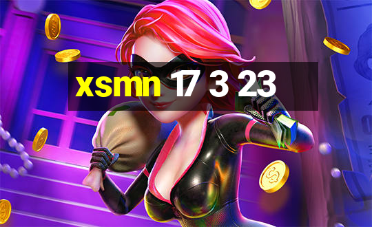 xsmn 17 3 23