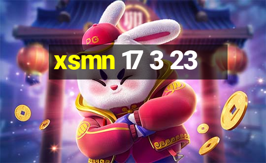 xsmn 17 3 23