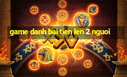 game danh bai tien len 2 nguoi