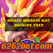 golden goddess slot machine free