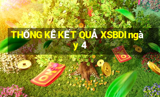 THỐNG KÊ KẾT QUẢ XSBDI ngày 4