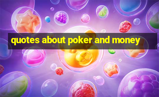 quotes about poker and money