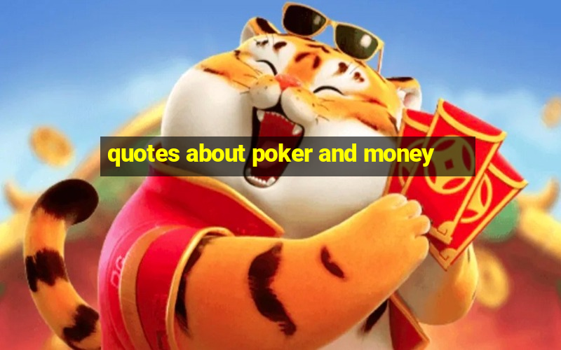 quotes about poker and money