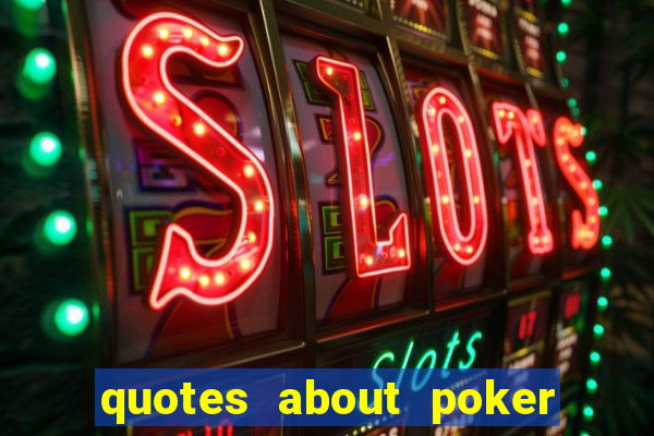 quotes about poker and money