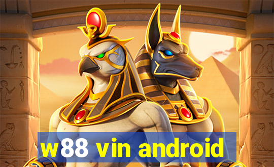 w88 vin android