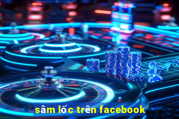 sâm lốc trên facebook