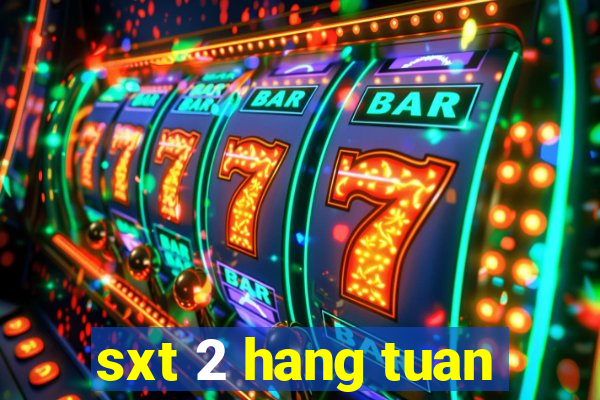 sxt 2 hang tuan