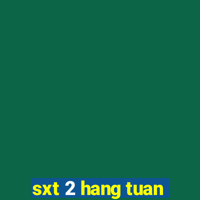 sxt 2 hang tuan