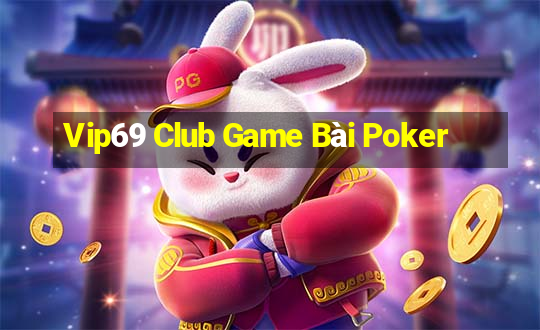 Vip69 Club Game Bài Poker