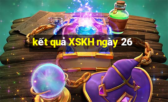 kết quả XSKH ngày 26