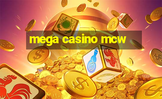 mega casino mcw