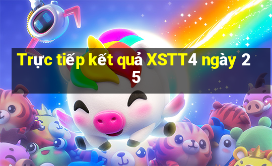 Trực tiếp kết quả XSTT4 ngày 25