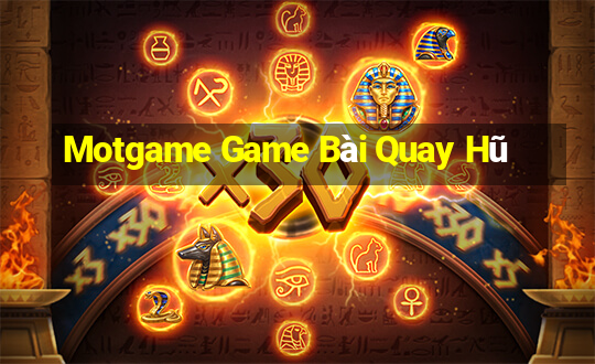 Motgame Game Bài Quay Hũ