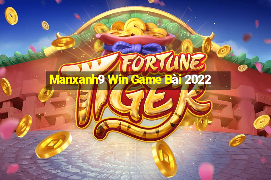 Manxanh9 Win Game Bài 2022