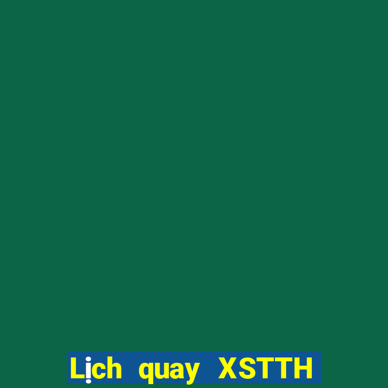 Lịch quay XSTTH ngày 28