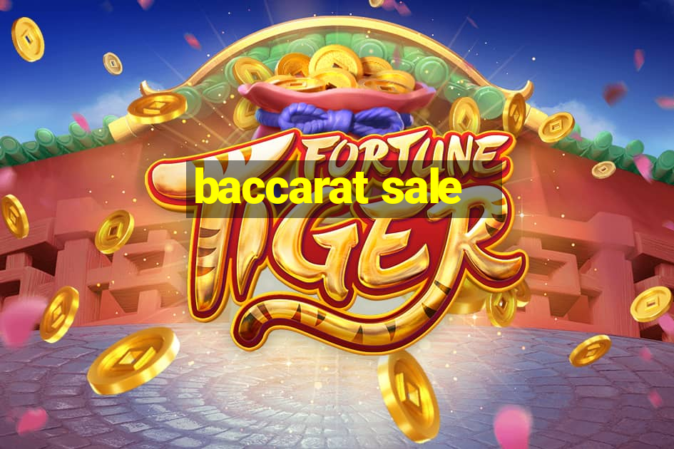 baccarat sale