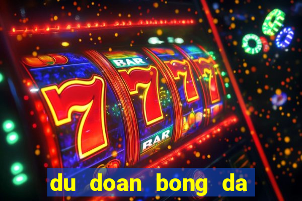 du doan bong da keo nha cai