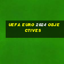 uefa euro 2024 objectives