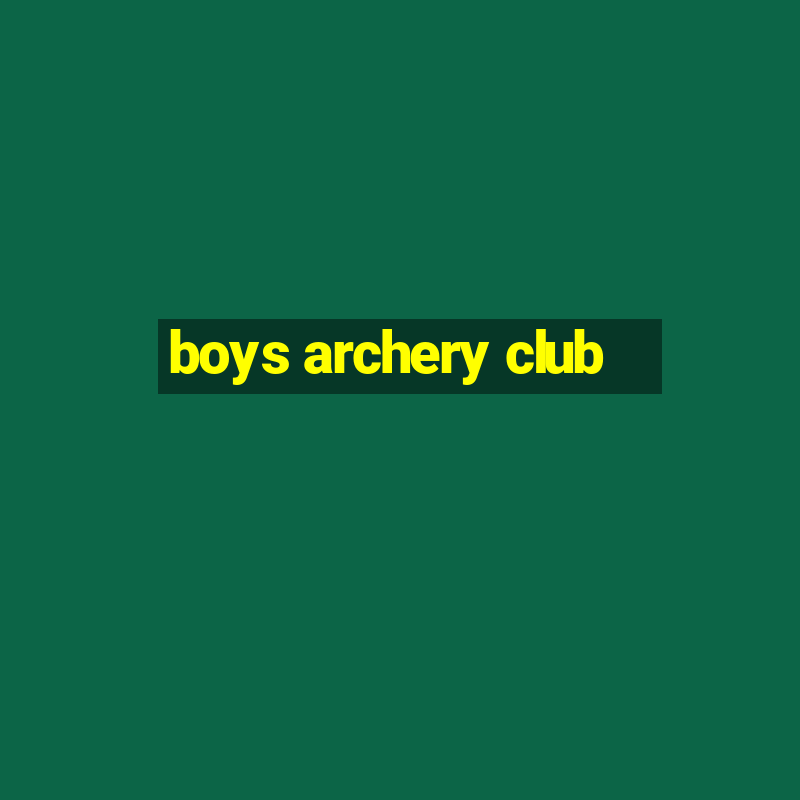 boys archery club