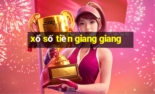 xổ số tiền giang giang