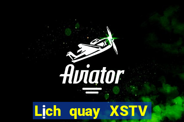 Lịch quay XSTV ngày 21