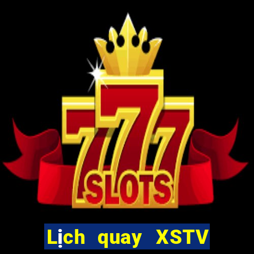 Lịch quay XSTV ngày 21