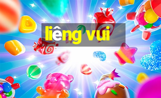 liêng vui