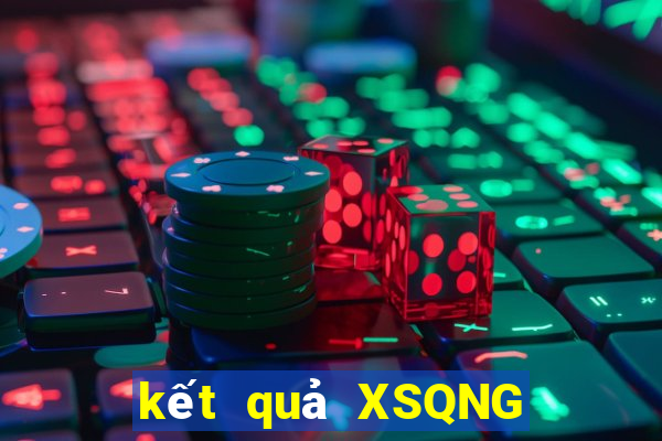 kết quả XSQNG ngày 29