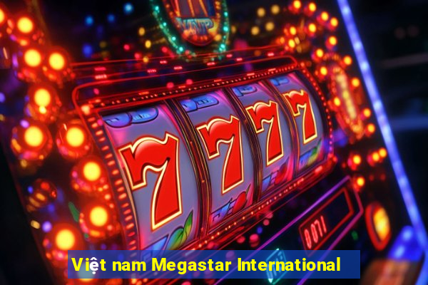 Việt nam Megastar International