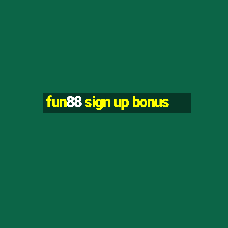 fun88 sign up bonus