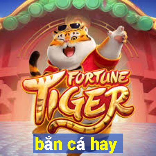 bắn cá hay