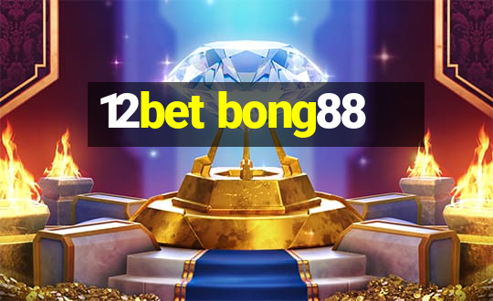 12bet bong88