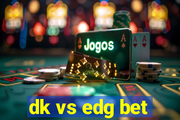 dk vs edg bet