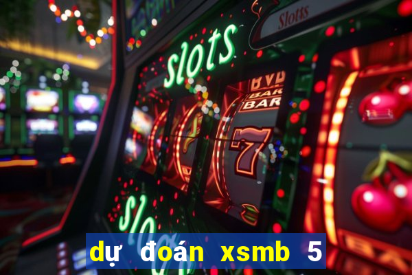 dự đoán xsmb 5 10 2021