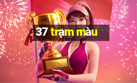 37 trạm màu