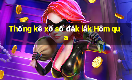 Thống kê xổ số đắk lắk Hôm qua