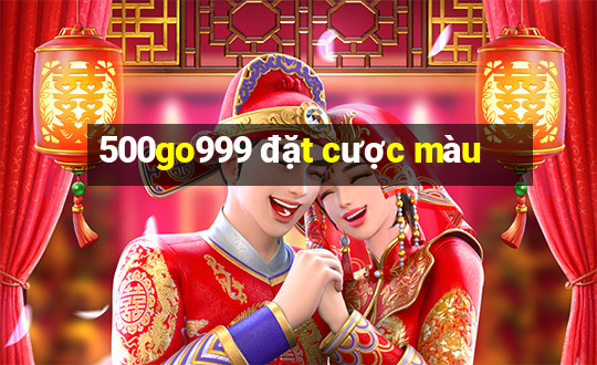 500go999 đặt cược màu