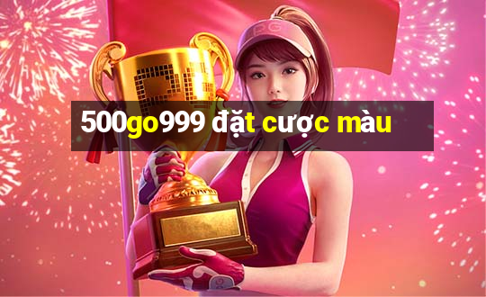 500go999 đặt cược màu