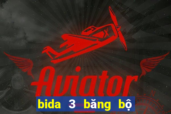 bida 3 băng bộ không áp phê