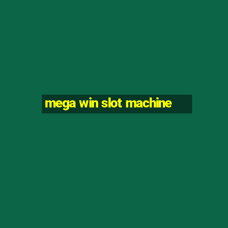 mega win slot machine